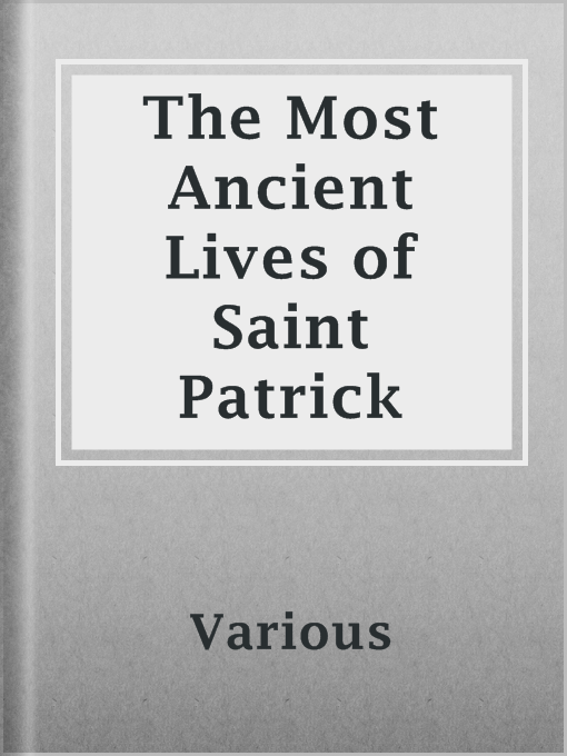 Title details for The Most Ancient Lives of Saint Patrick by Various - Available